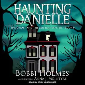 «The Ghost and the Mystery Writer» by Bobbi Holmes,Anna J. McIntyre