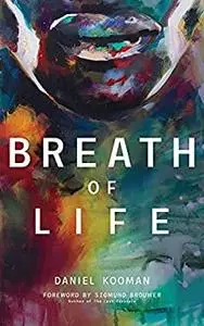 Breath of Life: Three Breaths that Shaped Humanity