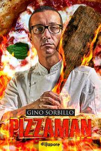 Gino Sorbillo - Pizzaman. La mia storia