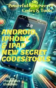 Android, iPhone & iPad New Secret Codes/Tools