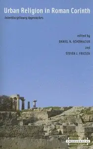 Urban Religion in Roman Corinth: Interdisciplinary Approaches by Daniel Schowalter