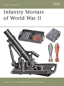 Infantry Mortars of World War II (New Vanguard 54) [Repost]