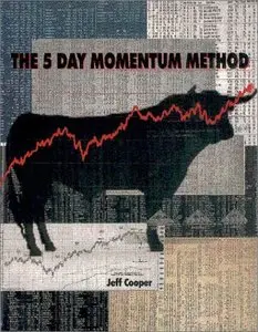 The 5 Day Momentum Method by Jeff Cooper [Repost]