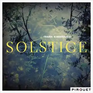 Frank Kimbrough - Solstice (2016) [Official Digital Download 24/96]