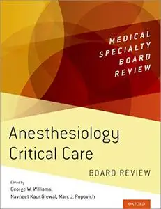 Anesthesiology Critical Care Board Review (Medical Specialty Board Review)
