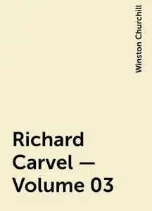 «Richard Carvel — Volume 03» by Winston Churchill