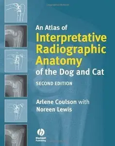 An Atlas of Interpretative Radiographic Anatomy of the Dog and Cat (Repost)