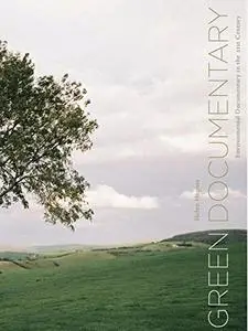 Green Documentary: Environmental Documentary in the 21st Century