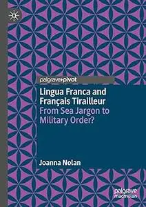 Lingua Franca and Français Tirailleur: From Sea Jargon to Military Order?