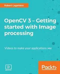 OpenCV 3 – Getting started with Image processing