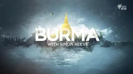 BBC - Burma with Simon Reeve: Series 1 (2018)
