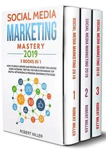 Social Media Marketing Mastery 2019: 3 BOOKS IN 1