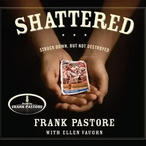 «Shattered» by Ellen Vaughn,Frank Pastore