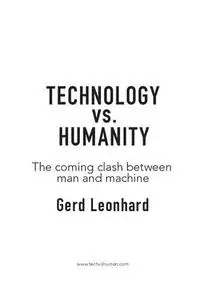 Technology vs. Humanity: The coming clash between man and machine (FutureScapes)