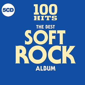VA - 100 Hits: The Best Soft Rock Album (5CD, 2018)