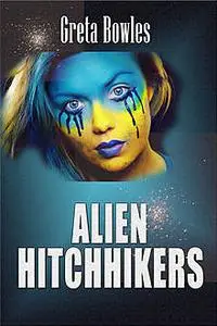 «Alien Hitchhikers» by Greta Bowles