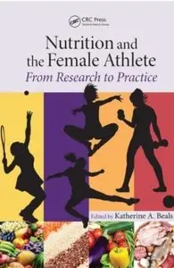 Nutrition and the Female Athlete: From Research to Practice [Repost]