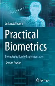 Practical Biometrics: From Aspiration to Implementation (2nd edition)