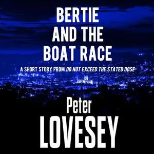 «Bertie and the Boat Race» by Peter Lovesey