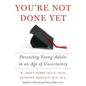 You're Not Done Yet: Parenting Young Adults in an Age of Uncertainty [Audiobook]