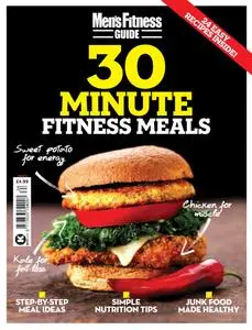 Men's Fitness Guides - Issue 34 30 Minute Fitness Meals - 6 October 2023