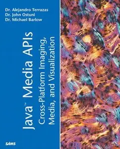 Java Media APIs: Cross-Platform Imaging, Media and Visualization (Repost)
