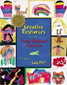 Creative Resources for the Early Childhood Classroom 6th Edition