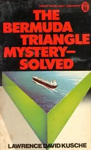 The Bermuda Triangle Mystery - Solved by Lawrence David Kusche [REPOST] 
