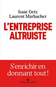 Isaac Getz, Laurent Marbacher "L'Entreprise altruiste"
