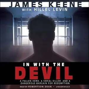 In with the Devil: A Fallen Hero, a Serial Killer, and a Dangerous Bargain for Redemption [Audiobook]