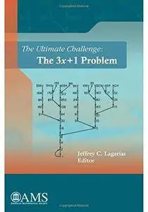 The Ultimate Challenge: The 3x+1 Problem