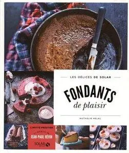 Fondants de plaisir - Les délices de Solar (repost)