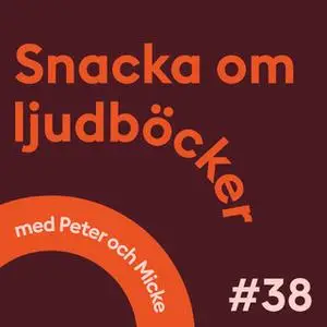 «Storytelpodden Avsnitt 38» by Peter Ekström,Mikael Holmquist