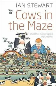 Cows in the Maze: And Other Mathematical Explorations