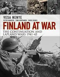 Finland at War: The Continuation and Lapland Wars 1941–45