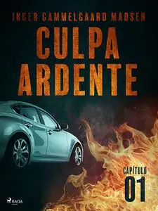 «Culpa ardente – Capítulo 1» by Inger Gammelgaard Madsen