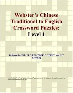 Webster's Chinese Traditional to English Crossword Puzzles by Philip M. Parker