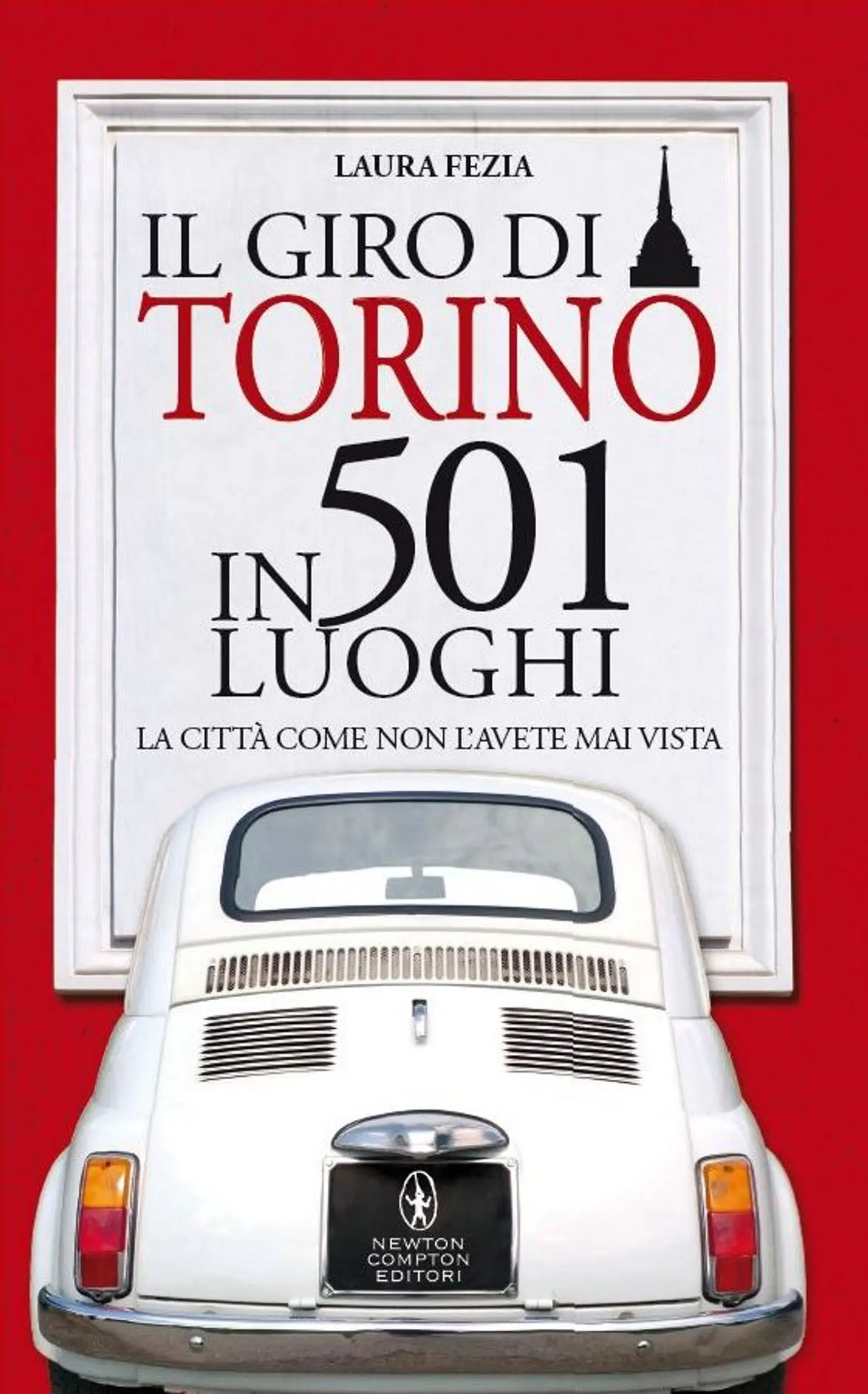 Laura Fezia – Il giro di Torino in 501 luoghi