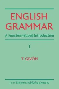 English Grammar: A Function-Based Introduction: Volume I