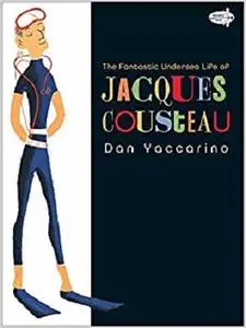 The Fantastic Undersea Life of Jacques Cousteau [Repost]