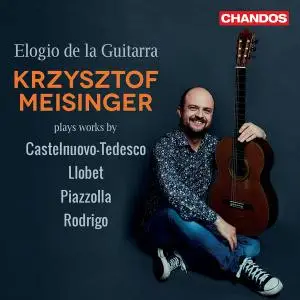 Krzysztof Meisinger - Elogio de la Guitarra, Krzysztof Meisinger plays works by Castelnuovo-Tedesco, Llobet, Piazzolla & Rodrig