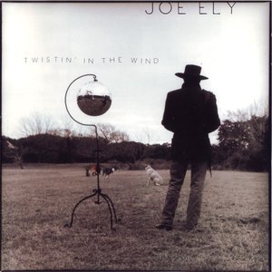 Joe Ely - Twistin' In the Wind (1998)