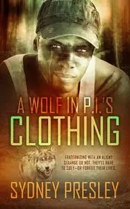 «A Wolf in PI’s Clothing» by Sydney Presley