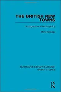 The British New Towns: A Programme without a Policy