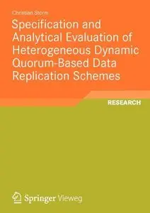 Specification and Analytical Evaluation of Heterogeneous Dynamic Quorum-Based Data Replication Schemes (Repost)