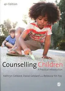 Counselling Children: A Practical Introduction (4th Edition)