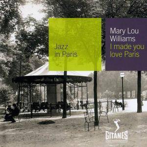 Mary Lou Williams - I Made You Love Paris [Recorded 1954] (2000)