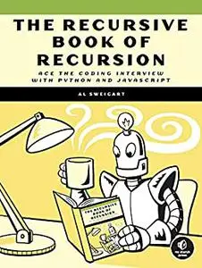 The Recursive Book of Recursion: Ace the Coding Interview with Python and JavaScript