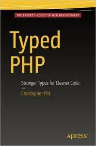 Typed PHP: Stronger Types For Cleaner Code