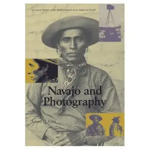 Navajo and Photography: A Critical History of the Representation of an American People